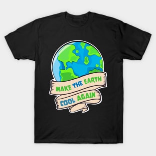 Earth Day - Make The Earth Cool Again T-Shirt